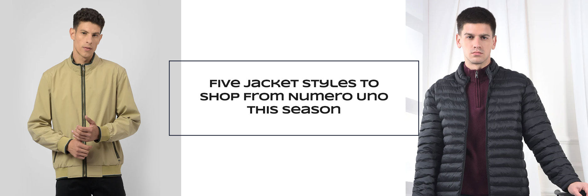Five Jacket Styles To Shop From Numero Uno This Season
