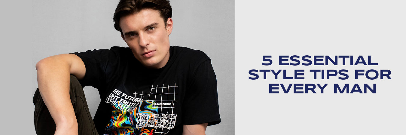 Five Essential Style Tips for Men | Numero Uno